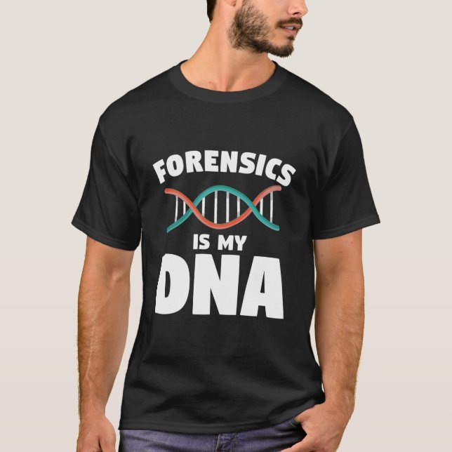 Camiseta Forense é meu DNA Investigador Forense Detetive (Frente)