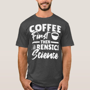 Camiseta Forense Investigador Engraçado do Café Lover