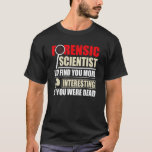 Camiseta Forense Scientist Forensics Science Student<br><div class="desc">Forense Scientist Forensics Science Student</div>