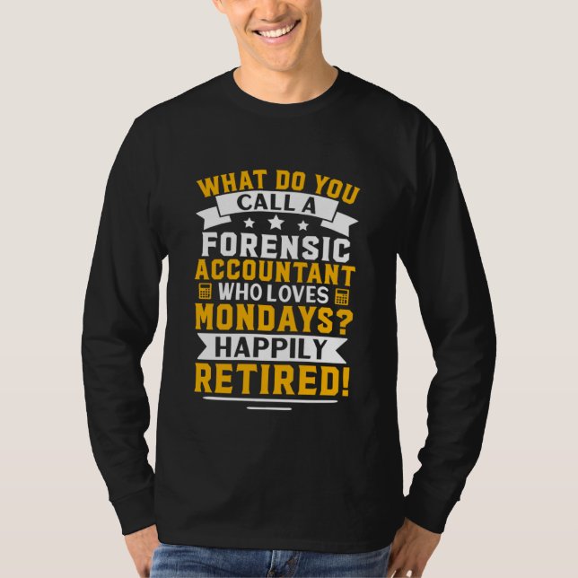 Camiseta Forensic Accountant  Happily Retired (Frente)