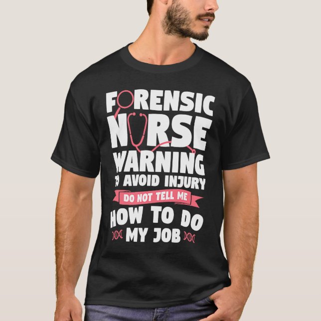 Camiseta Forensic Nurse Warning To Avoid Injury Do Not Tell (Frente)