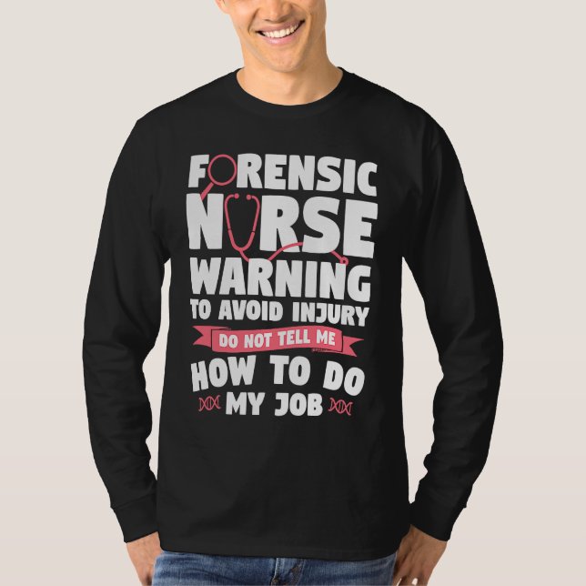 Camiseta Forensic Nurse Warning To Avoid Injury Do Not Tell (Frente)