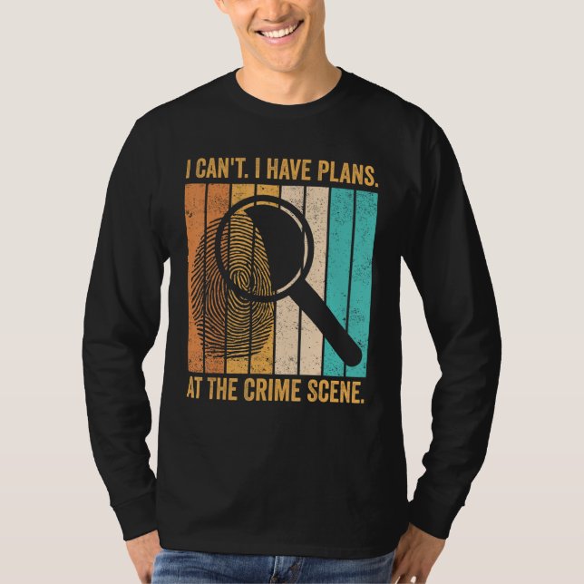 Camiseta Forensic Scientist I Have Plans At The Crime Scene (Frente)