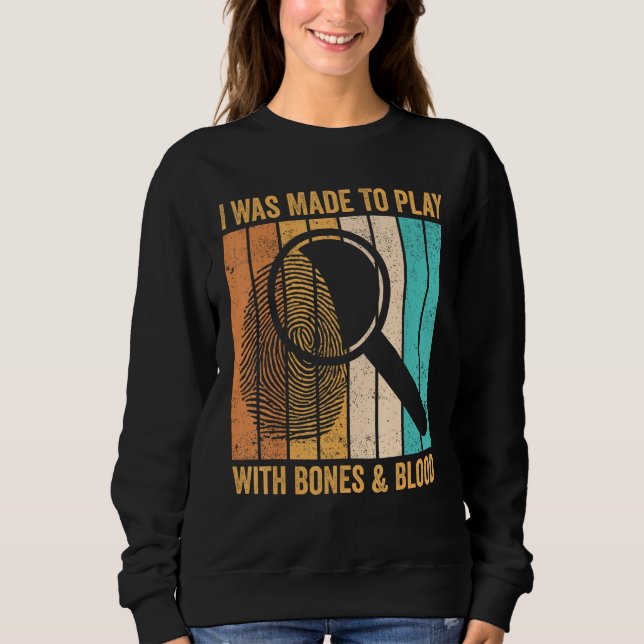 Camiseta Forensic Scientist I Was Made To Play With Bones & (Frente)