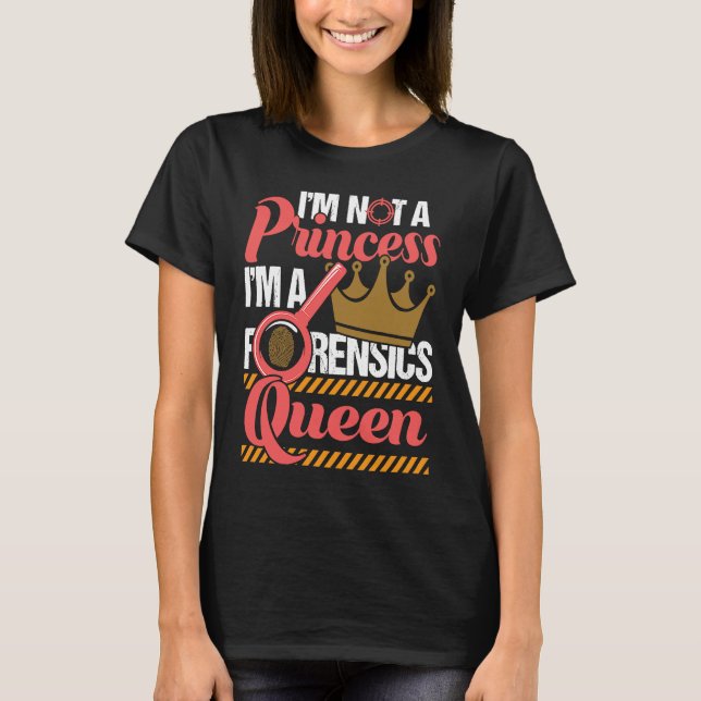 Camiseta Forensics Queen  Forensic Scientist Forensic Scien (Frente)