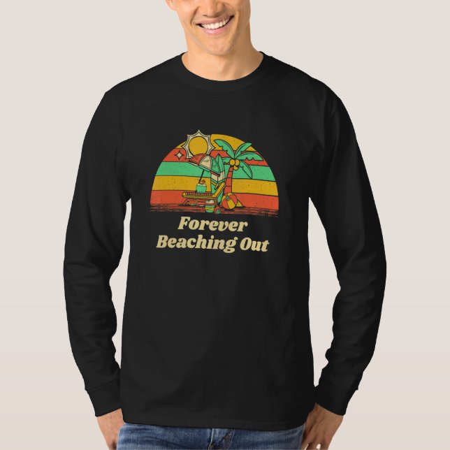 Camiseta Forever Beaching Out  Beach Humor Ocean Vacation (Frente)