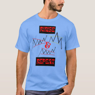 Camiseta forex comercial e ações Rinse e Repetir