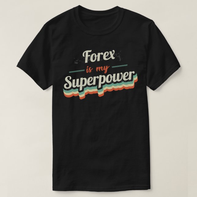 Camiseta Forex é minha superpotência (Frente do Design)