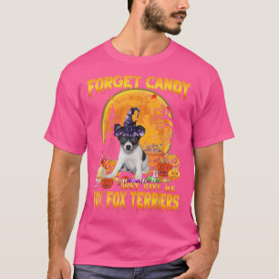 Camiseta Forget Candy Just Give Me Toy Fo Terriers Pumpkin 