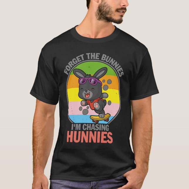 Camiseta Forget The Bunnies I'm Chasing Hunnies   Easter (Frente)