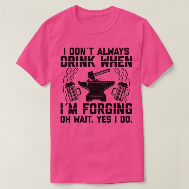 Camiseta Forging Beer Blacksmithing Ideas T (Frente do Design)