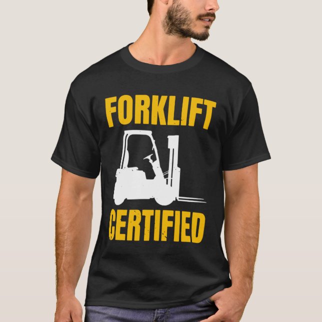 Camiseta Forklift Certified Certified Forklift Driver Lift (Frente)