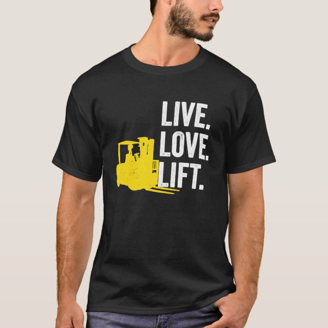 Camiseta Forklift Driver Live Lofe Lift (Frente)