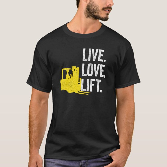 Camiseta Forklift Driver Live Lofe Lift (Frente)