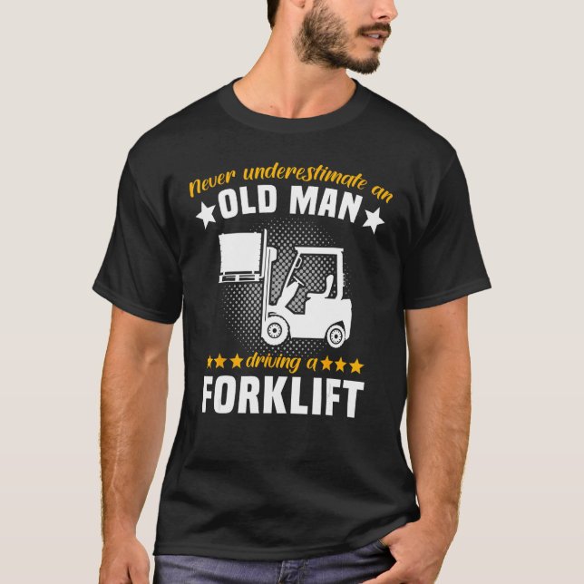 Camiseta Forklift Man Never Understimate Forklift Operator  (Frente)