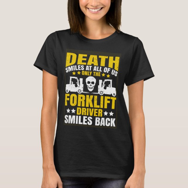 Camiseta Forklift Operator Death Smiles at All of Us Forkli (Frente)