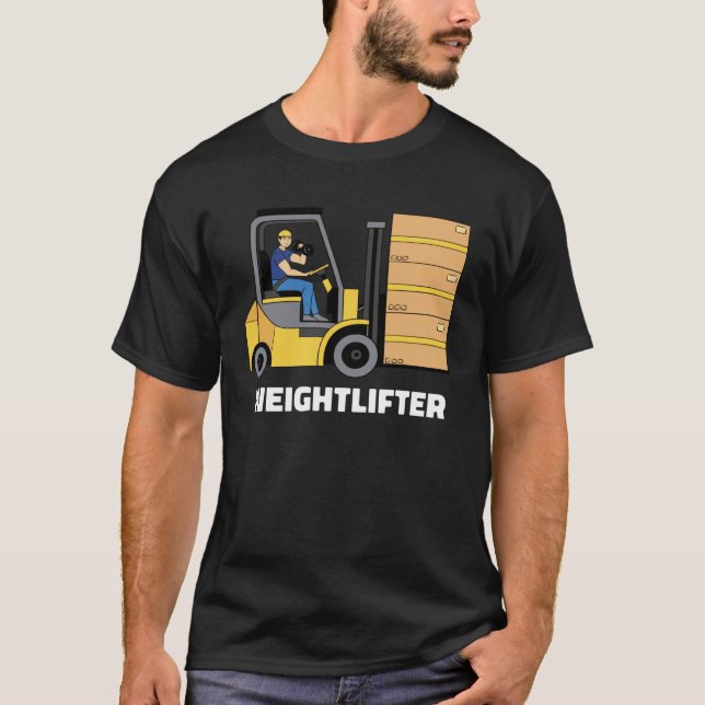 Camiseta Forklift Operator Forklift Certified Weightlifter (Frente)