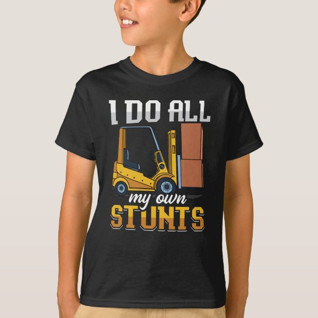 Camiseta Forklift Operator I Do All My Own Stunts Driver (Frente)
