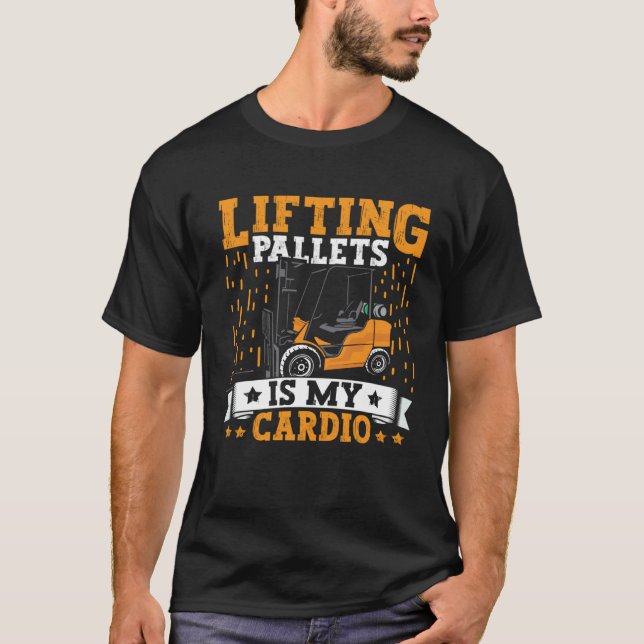 Camiseta Forklift Operator Lifting Pallets Forklift Driver  (Frente)