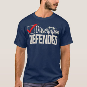 Camiseta Formatação PhD de Formando de Dissertação Defendid