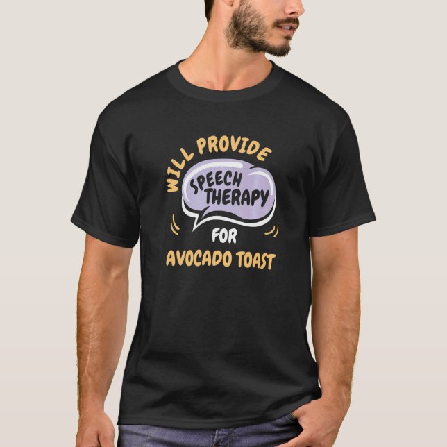 Camiseta Fornecer Terapia da Fala para Torrada de Abacate (Frente)