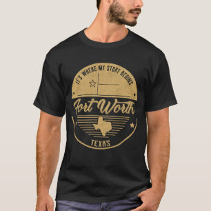 Camiseta Fort Worth Texas É onde minha história começa