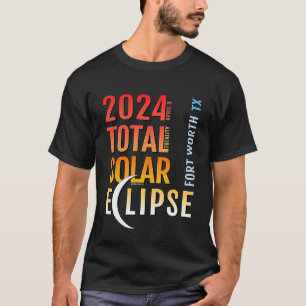 Camiseta Fort Worth Texas TX Total Eclipse Solar 2024 5