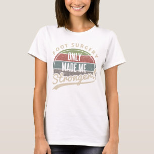 Camiseta Fortalecimento da Cirurgia dos Pés