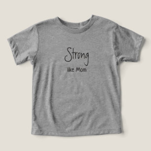 Camiseta Forte Como a Mamãe