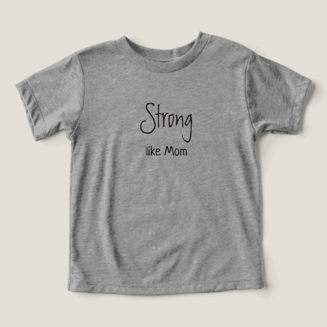 Camiseta Forte Como a Mamãe (Design frontal)