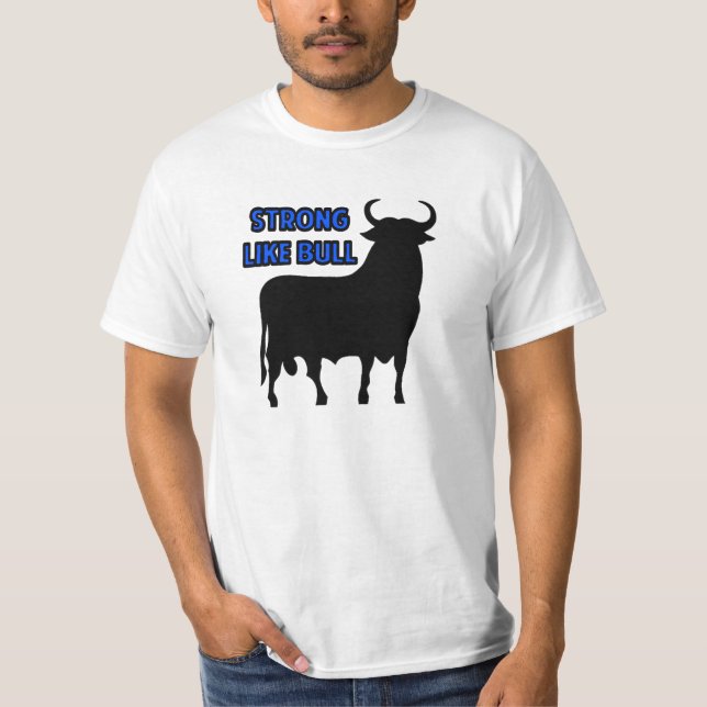 Camiseta Forte como Bull (Frente)