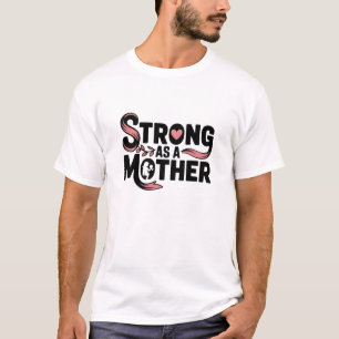 Camiseta Forte Como Mãe - Tende Abraçar A Mãe