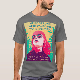 Camiseta Forte Confiança Lindas Mulheres Capacitando Mulher