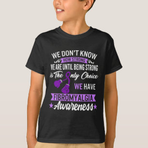 Camiseta Forte É A Única Escolha Da Fibromialgia Sensibiliz
