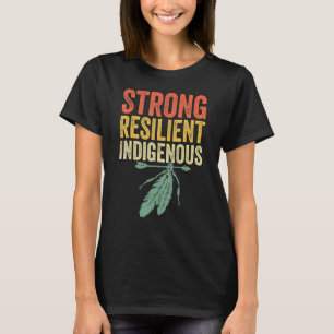 Camiseta Forte Indígenas Resiliente Pessoas Dia Anti Colum