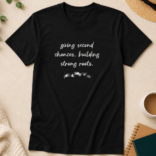 Camiseta Fortes Raízes & Segunda Chance Projeto de Acolhime