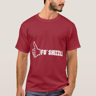 Camiseta Fo'Shizzle Thomb acima