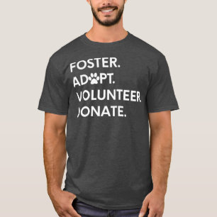 Camiseta FOSTER ADOPT VOLUNTEER DONATE Animal Rescue Shelte