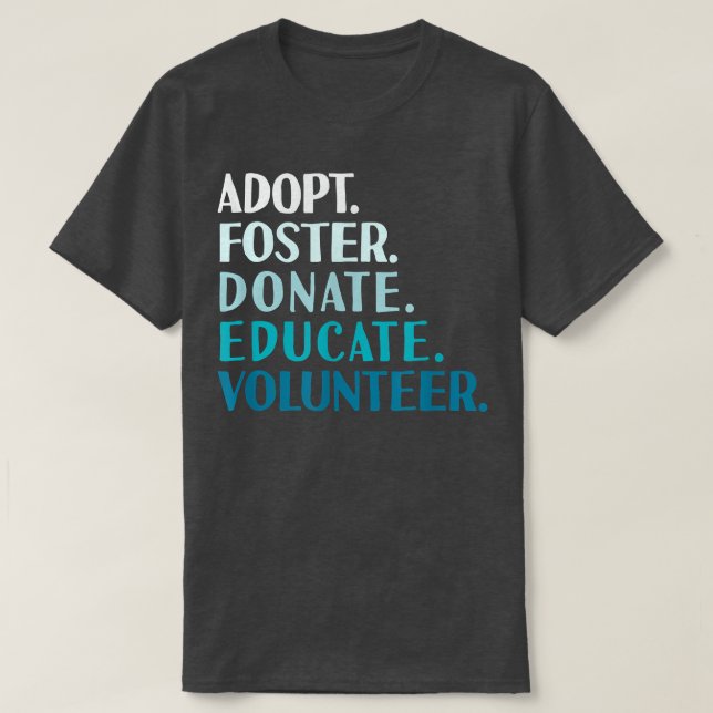 Camiseta Foster Educar Adotar um Resgate de Cão e Abrigar T (Frente do Design)