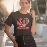 Camiseta Foto do Coração Engraçado<br><div class="desc">Este design é perfeito para um Dia de os namorados...  presente de aniversário ou para vestir na sua festa de solteira! ♥</div>