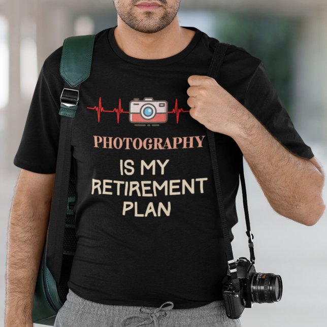 Camiseta Fotografia (Photography is My Retirement Plan T Shirt)