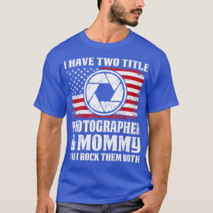 Camiseta Fotógrafo E Fotógrafo Orgulhoso De Duas Mamães
