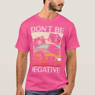 Camiseta Fotógrafo Engraçado Não Seja Negativo Fotografia L