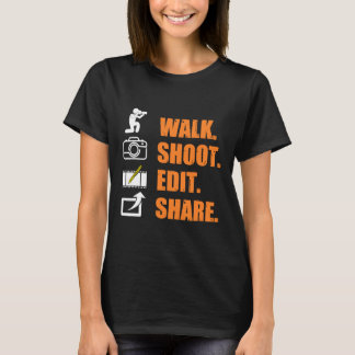 Camiseta Fotógrafo Engraçado Say walk shot edit share Ca