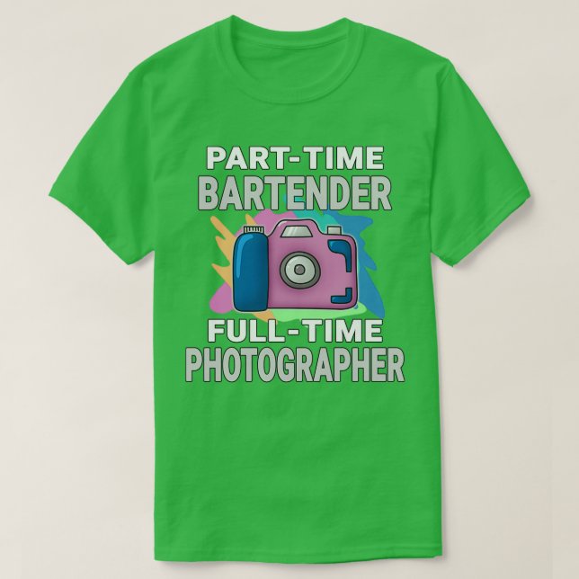 Camiseta Fotógrafo Sarcastic Parttime Bartender Fultime (Frente do Design)