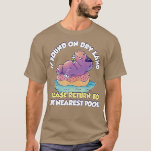 Camiseta Found On Dry Land, Return To Nearest Pool, Hippo S