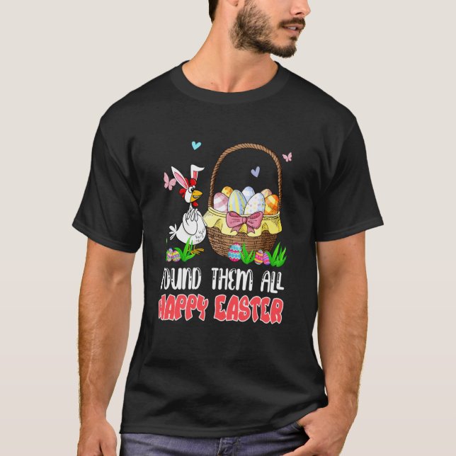 Camiseta Found Them All Happy Easter Bunny Chicken Hunting  (Frente)