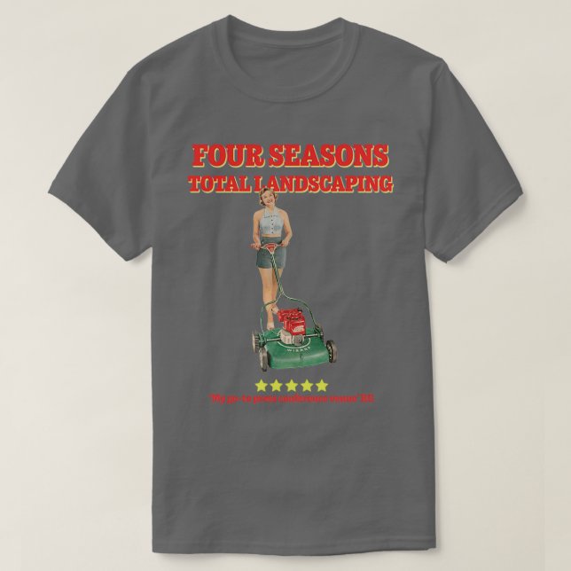 Camiseta Four Seasons Total Landscaping (green version)  (Frente do Design)