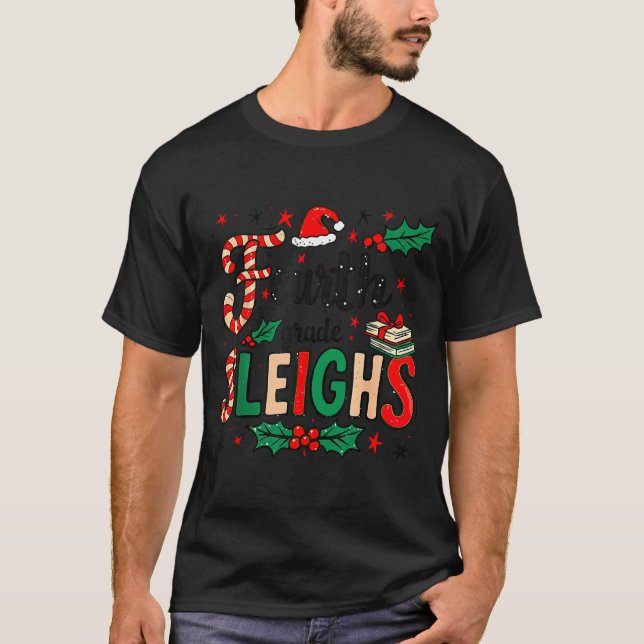 Camiseta Fourth Grade Sleighs Funny Christmas Teacher  (Frente)