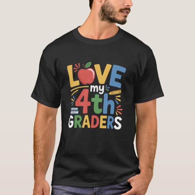 Camiseta Fourth Grade Teaching School Educators, Love My 4T (Frente)